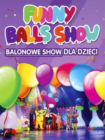 FUNNY BALLS SHOW czyli Balonowe Show