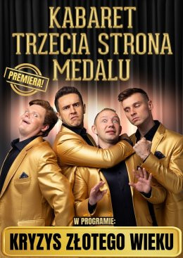 Wolsztyn Wydarzenie Kabaret Kabaret Trzecia Strona Medalu - "Kryzys złotego wieku"