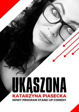 Nowy Tomyśl Wydarzenie Stand-up Katarzyna Piasecka - Nowy program stand-up comedy „Ukąszona”.
