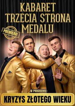 Wolsztyn Wydarzenie Kabaret Kabaret Trzecia Strona Medalu - "Kryzys złotego wieku"